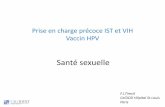 Prise en charge prأ©coce IST et VIH Vaccin HPV ... Giuliano A et al. N Engl J Med 2011,364:401-11 HPV