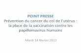 POINT PRESSE - campus.cerimes.frcampus.cerimes.fr/media/campus/deploiement/...Le taux minimum d’anticorps protecteur n’a pas été défini pour les vaccins HPV *Durée de protection