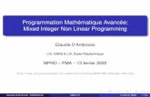 Programmation Mathématique Avancée: Mixed Integer Non …dambrosio/teaching/... · 2020-02-12 · Outline 1 Recap What is a MINLP? Exact reformulations Relaxations 2 Motivating