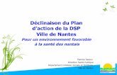 Déclinaison du Plan d’action de la DSP Ville de Nantes · 2018-04-18 · Ville de Nantes -conseil de developpement 18 dec 201 2 7 L’approche des Villes-Santé : La santé d'une