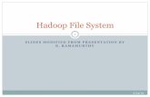 Hadoop File System nael/cs202/lectures/lec14.pdf HDFS client caches the data into a temporary file