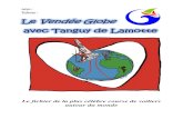 Le Vendée Globe avec Tanguy de Lamotte©e-Globe... · 2016-12-08 · Le Vendée Globe mêle aventure et exploit sportif. Cette course est si difficile et 15 merveilleuse qu’elle