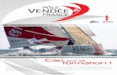 Pôle Vendée France - YCPR.net...Avril 2009: c’est à l’issue du dernier Vendée Globe que le Conseil Général de la Vendée et la Fédération Française de Voile décident
