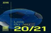 Lois du Jeu 20/21 · 2020-07-10 · Reproduction ou traduction complètes ou partielles seulement avec l’autorisation spéciale de l’IFAB. The International Football Association