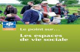 Les espaces de vie sociale - Caf.fr · Pour accompagner les associations dans leurs projets de développement de l’espace de vie sociale, les Caf apportent des compétences en ingénierie