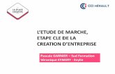 L’ETUDE DE MARCHE, - CCI de l'Hérault · L’ETUDE DE MARCHE, ETAPE CLE DE LA ... L'étude de marché a pour principal objectif de réduire les risques d'échec, en permettant
