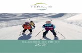 classes de neige 2021 - teralis.be · 8 classes de neige 2021 Au-delà d’offrir aux élèves la possibilité de découvrir les plaisirs de la glisse, un séjour de classe de neige