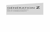 GÉNÉRATION - Dunod · 2020-07-07 · Les Z se définissent aussi et surtout par des couples nouveaux spécifiques à cette nouvelle génération, qui évoluent en permanence : connaisseur