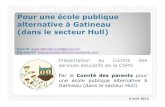 Pour une école publique alternative à Gatineau (dans le secteur Hull) · 2012-04-17 · 1. Le Comité des parents c’est: 15 membres, parents d’enfants fréquentant ... • Catherine