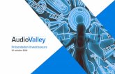 Présentation investisseurs - AudioValley · Apporter des solutions aux entreprises afin de profiter des opportunités offertes par l’audio digital Gestion et vente de droits musicaux