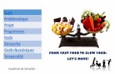 From fast food to slow food - Académie de Versailles · PDF file FROM FAST FOOD TO SLOW FOOD: LET’S MOVE! Académie de Versailles Sujet Problématique Projet Programmes Socle Démarche