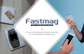 la solution innovante pour la gestion et la performance commerciale · et la performance commerciale. DOSSIER DE PRESSE 2015-2016 Fastmag est une entreprise française spécialisée
