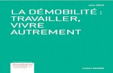 Juin 2013 LA DÉMOBILITÉ : TRAVAILLER, VIVRE AUTREMENTeclairs.fr/wp-content/uploads/2013/06/NOTEdemobilite.pdf · La démobilité : travailler, vivre autrement 11 C’est surtout