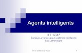 Agents intelligentslamontagne/ift17587/modules/... · Connaissances et procédures pour choisir les actions. Critique Observe l’agent et donne des informations au module d’apprentissage.