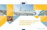 COMPLÉTER L'UNION ÉCONOMIQUE ET MONÉTAIRE - Maison de …europe-en-sarthe.eu/wp-content/uploads/2016/07/2... · Glossaire: EAC: Examen annuel de la croissance - RMA: Rapport sur