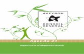 Agenda 21 - Aveyron · Agenda 21 et pour mener les premières actions concrètes en faveur du développement durable. L’Agenda 21 est à la fois un exercice de mise en cohérence