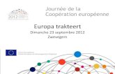 Dimanche 23 septembre 2012 Zwevegem · Zwevegem Journée de la Coopération européenne Union Européenne Fonds Européen de Développement Régional . 20121 EUROPEAN COOPERATION.