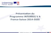 Présentation du Programme INTERREG V A France-Suisse 2014 …€¦ · valorisation du patrimoine dont les routes touristiques, les sites naturels ... - Actions d’éducation à