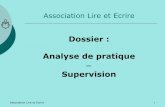 Dossier : Analyse de pratique Supervision · Analyse de pratique - 1 L'analyse de la pratique est fondée sur l'articulation de la théorie à la pratique À partir de l'exposé de