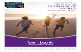 CARTES DE CREDIT BEOBANK FLYING BLUE WORLD MASTERCARD · Belgique et payés avec votre carte de crédit Beobank • jusqu’à 2.000€ par sinistre et par an. Protection des retraits