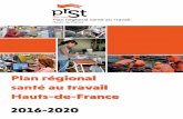 2016-2020 Plan régional santé au travail Hauts-de-France · 2017-09-12 · 5 2016-2020 1 Préambule Le troisième plan santé au travail 2016-2020 constitue la feuille de route