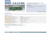 DVP-7637HE · 12/12/2018  · DVP-7637HE is a PCIe-bus, hardware compression video capture card with 4ch HDMI input. DVP-7637HE supports H.264 high profile hardware compression format