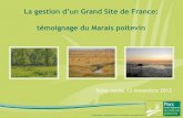 La gestion d’un Grand Site de France: témoignage du Marais poitevin · 2017-10-18 · Dans le Marais poitevin, le site classé a été accompagné en 2004 d'un programme d'actions