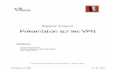 Présentation sur les VPN - IGMduris/NTREZO/20032004/DeReynal-DeRorthai… · VPN apporte la possibilité pour tous ses employés de travailler sur un même réseau privé virtuel.