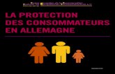 LA PROTECTION DES CONSOMMATEURS EN ALLEMAGNE€¦ · de protection des consommateurs peut intenter une action collective en justice (action en cessation). La loi sur la concurrence