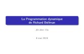 La Programmation dynamique de Richard Bellman · 1949 : rejoint RAND, un think tank des US Army Air Forces 39 livres 619 articles de recherche publiés dont Dynamic Programming and