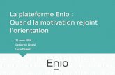 La plateforme Enio : Quand la motivation rejoint l'orientation · Présentation Démonstration →onlusion. La motivation et l’orientation Selon plusieurs recherches : →L’un