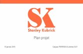 Plan projetstanleykubrick.jeromeguy.fr/stanley-kubrick/plan_projet.pdfPlan projet 15 janvier 2016 Calypso PIERRON & Jérôme GUY Sommaire I. Contexte et objectifs II. Benchmark III.