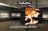 RAPPORT D’ACTIVITE 2015 · Cinémathèque française dans le projet de restauration de Napoléon d’Abel Gance. Par ailleurs, les hommages, rétrospectives et programmes spéciaux
