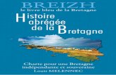 le livre bleu de la Bretagne Histoire abrégée de la Bretagne · 2014-12-21 · La France est une création militaire, faite de nations non homogènes ». - Arnaud LEPARMENTIER,
