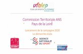 Commission Territoriale ANS Pays de la Loire€¦ · Pays de la Loire Lancement de la campagne 2020 La démarche clubs . 2 ECHEANCIER 8 Avril 2020 Lancement de la campagne 28 mai