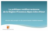 La Région Provence-Alpes-€¦ · La Région Provence-Alpes-Côte d’Azur Troisième région française par sa superficie, l'importance de sa population et son produit intérieur