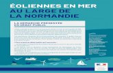 ÉOLIENNES EN MER AU LARGE DE LA NORMANDIE · La Normandie dispose d’une filière industrielle en pleine expansion et pourra bénéficier de retombées économiques locales (emplois,