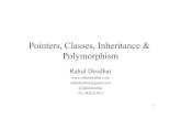 Pointers, Classes, Inheritance & Polymorphism · Pointers, Classes, Inheritance & Polymorphism Rahul Deodhar rahuldeodhar@gmail.com @rahuldeodhar +91 9820213813 1 . 2 Procedural Concept