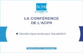 Conférence du contrôle - Banque de France€¦ · Le contenu des dossiers de demande d’autorisation Evelyne Massé, directrice adjointe du Contrôle des assurances à l’ACPR