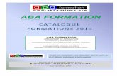 CATALOGUE ABAFORMATION jan2014 AG · ABA FORMATION ORGANISME DE FORMATION Enregistré sous le n° 93 06 064 65 06. Cet enregistrement ne vaut pas agrément de l’Etat Formations