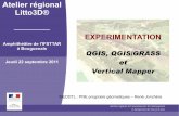 EXPERIMENTATION - GEOPAL · Calcul volume, pas de solution actuellement. QGIS/GRASS Atelier régional Litto3D® - Jeudi 22 septembre 2011