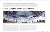 Les neutrinos solaires, une énigme enfin résolue€¦ · une énigme enfin résolue Pendant longtemps les scientifiques se sont inter-rogés sur les mécanismes capables de fournir
