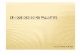 ETHIQUE DES SOINS PALLIATIFS - CH Carcassonne · 2018-08-16 · « Une visée de la vie bonne avec et pour autrui dans des institutions justes » Vie bonne : suppose une relation