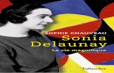 Sonia Delaunay, la vie magnifique · une fois un terme à une vie en la coulant dans du béton jusqu’à la fin des temps. Une biographie, ... Sonia a fait le choix de ne parler