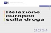 ISSN 2314-9116 Relazione europea - EMCDDA home page · convinti che ciò sia importante e continueremo a sforzarci per presentare un’analisi tempestiva, oggettiva ed equilibrata
