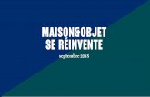 MAISON&OBJET SE RÉINVENTE - WBDM...SE RÉINVENTE septembre 2018 MAISON&OBJET SEPTEMBRE 2018 2 / 41 En 2016, SAFI a conﬁé à un cabinet de conseil une étude stratégique pour:
