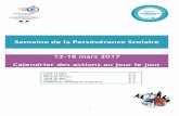 Calendrier des actions au jour le jour - SAIOorientation.ac-creteil.fr/perseverance-scolaire/wp... · Semaine de la Persévérance Scolaire 13-18 mars 2017 Calendrier des actions