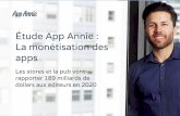 Étude App Annie : La monétisation des apps · doivent comprendre et tirer parti des opportunités du mix monétisation de chaque marché. D’ici 2020, le chiffre d’affaires généré