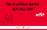Plan de politique sportive ACFF 2015-2020...2018/10/26  · - Diables Rouges = Ambassadeurs à l’étranger • AFF: Aile Franophone de l’URSFA • VV: Aile Néerlandophone de l’URSFA