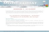 Le système climatique : échelles - FUN-MOOC...MOOC UVED CLIMAT – Le climat – Le système climatique 3 Avant cela, on a une histoire de la planète qui couvre des centaines de